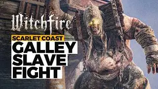 WITCHFIRE Galley Slave | Boss Scarlet Coast (First Familiar Summon)