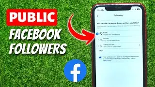 How to Make Facebook Followers Public