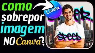 Como sobrepor imagem no Canva