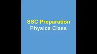SSC Physics Chapter: 4 (Physics for Class Nine - Ten)
