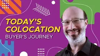 How to Get In Front of Today's Colocation Buyer's Journey!