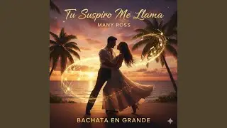Tu Suspiro Me Llama &ndash; Many Ross (Bachata de Desamor Oficial) #Bachata2025