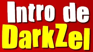 Intro de DarkZel