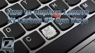How to Replace Lenovo ThinkPad X1 Carbon 6th Gen Keys