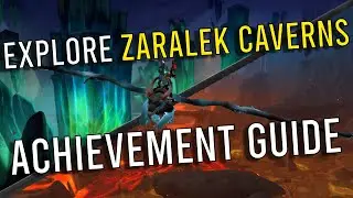 Explore Zaralek Cavern Achievement Guide - WoW
