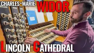 🎵 Widor - FINALE (Symphony 6 in G Minor) // Lincoln Cathedral