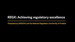 RegX: Achieving Regulatory Excellence