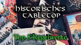 Historisches Tabletop - meine Top 8 Regelwerke
