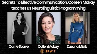 Secrets to effective communication. Colleen McKay teaches us Neurolinguistic Programming