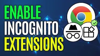 How to Enable Extensions in Incognito Mode for Chrome [Full Guide]