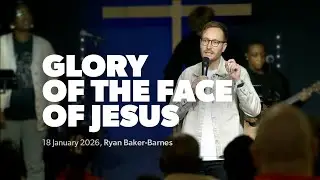 Glory in the Face of Jesus // Live from Revival Fires // 18.01.2026