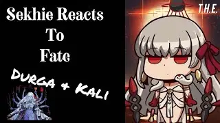 Sekhie Reacts to Fate: Durga & Kali