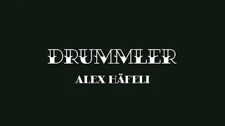 Drummler - Alex Häfeli - Basler Trommeln