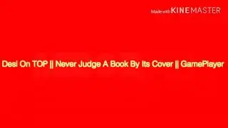 Desi On TOP || Never Judge A Book By Its Cover || GamePlayer