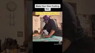 Make Your Own Cutting Mat