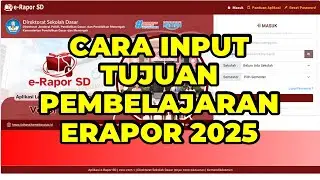 CARA INPUT TP TUJUAN PEMBELAJARAN DI ERAPOR KURIKULUM MERDEKA TAHUN PELAJARAN 2025/2026