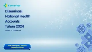 Diseminasi National Health Accounts Tahun 2024