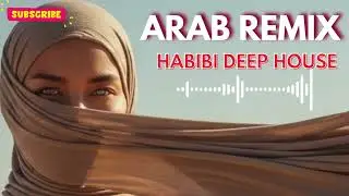 Habibi (حبيبي) &ndash; World Chill | Arabic Organic Deep House