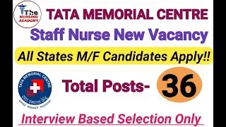 TATA MEMORIAL CENTER NEW VACANCY / STAFF NURSE RECRUITMENT 2021