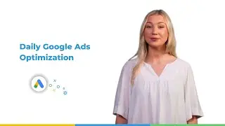 How to properly perform a Google Ads Optimization of your campaigns