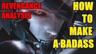 REVENGEANCE ANALYSIS: HOW TO MAKE A BADASS