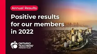How Ontario Teachers' investment strategy delivered positive results in a challenging year