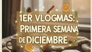 Una semana de diciembre conmigo 🌲🌟 (algunas cositas que viví!) 