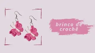 Brinco de borboleta em crochê - passo a passo - tutorial crochet