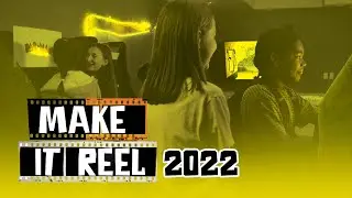 Make it Reel Highlights 2022