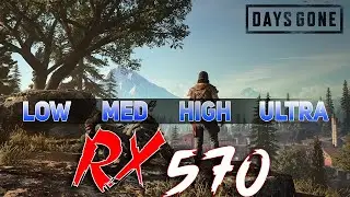 Days Gone | Benchmark | i7-3770 Rx 570 | All Settings Tested