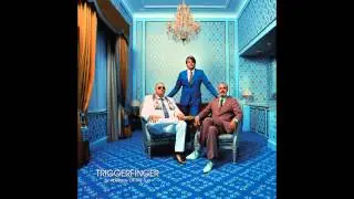 Triggerfinger - By Absence of The Sun