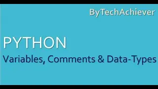 Learning PYTHON Variables| Comments| Datatypes