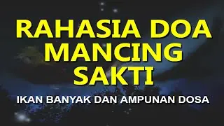 RAHASIA DOA MANCING SAKTI || Ikan banyak dan dosa terampuni