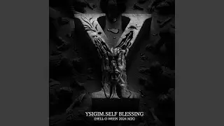 Self Blessing (Hell-o-ween 2024 mix)