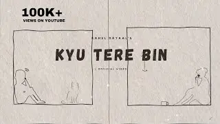Kyu Tere Bin | Rahul Dayaal | Original