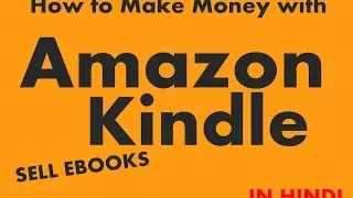 How to make money with Amazon Kindle (In Hindi)