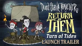 Don't Starve Together: Return of Them - Turn Of Tides [Launch Trailer]