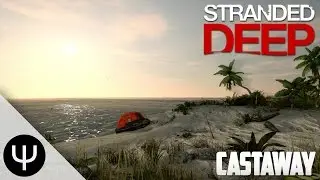 Stranded Deep &mdash; Castaway!