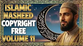 Islamic Nasheed Copyright Free Voulme 11| Peaceful Spiritual Background Music
