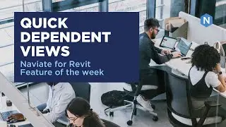 Quick Dependant Views in Naviate Accelerate - Naviate for Revit feature of the week