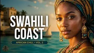 African Chill &bull; Volume 2 - Swahili Coast 🌊 3+ Hours of East African Ambient Music for Focus & Study
