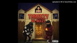 Threezy No Beezy ft. tmf threezy
