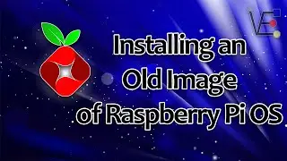 Installing an Old Image of Raspberry Pi OS