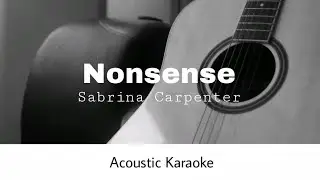 Sabrina Carpenter - Nonsense (Acoustic Karaoke)