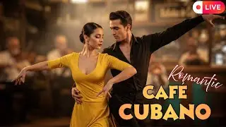 🌙 Café Cubano En Vivo | Música Suave Para Noches Tranquilas