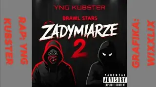 YNG KUBSTER - Brawl stars zadymiarze #2 
