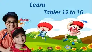 12 to 16 Table, Multiplication Table ,Maths for Kids, Fun Kids, Learn table and easy way table