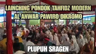 Launching Pondok Tahfidz Modern Al Anwar Pawiro Dikromo SMP Islam Internasional Al Abidin Sragen