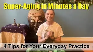 4 Daily Practices that Promote Super-Aging