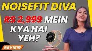 NoiseFit Diva Smartwatch Review: Great Display But Speaker? | Best Smartwatch Under Rs 5000